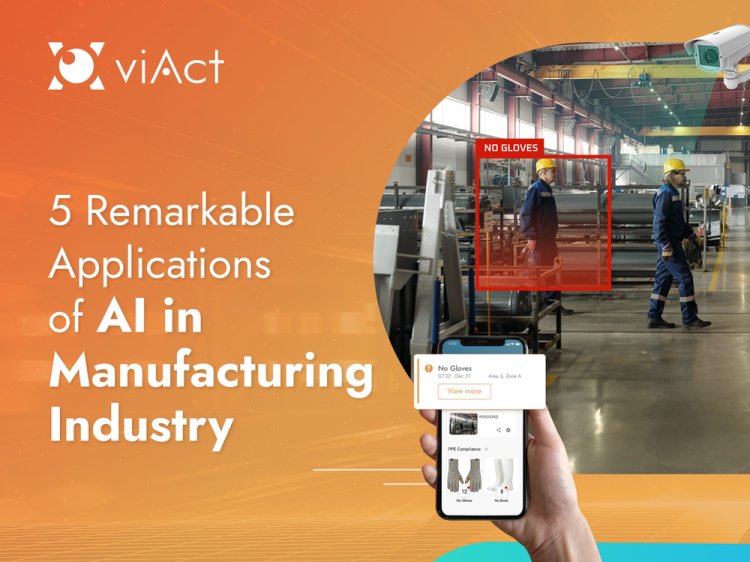 5 Remarkable Applications of AI in Manufacturing Industry
