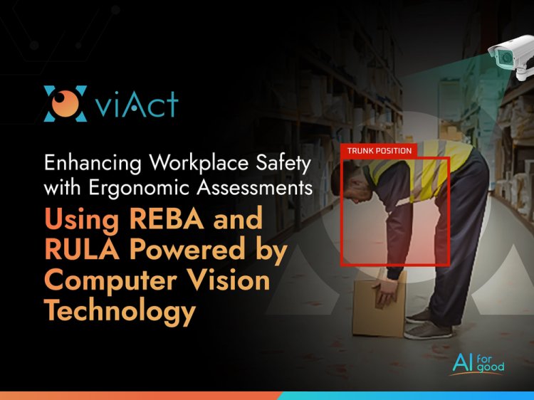 Enhancing Workplace Safety with Ergonomic Assessments Using REBA and RULA Powered by Computer Vision Technology