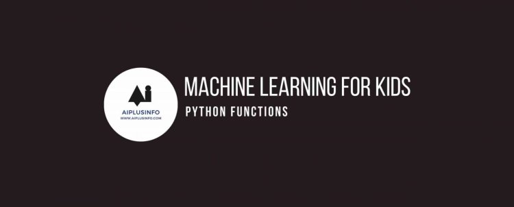 Machine Learning For Kids: Python Functions