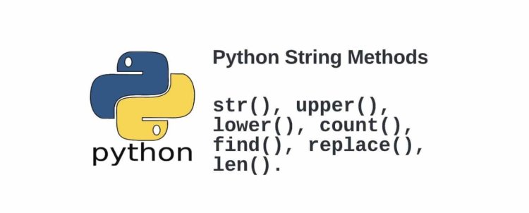 What Are Python String Methods?