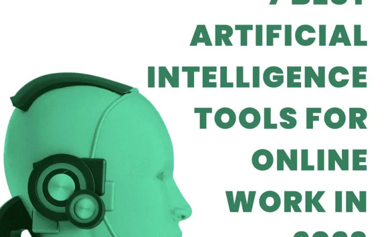 7 Best Artificial Intelligence Tools for Online Work In 2023