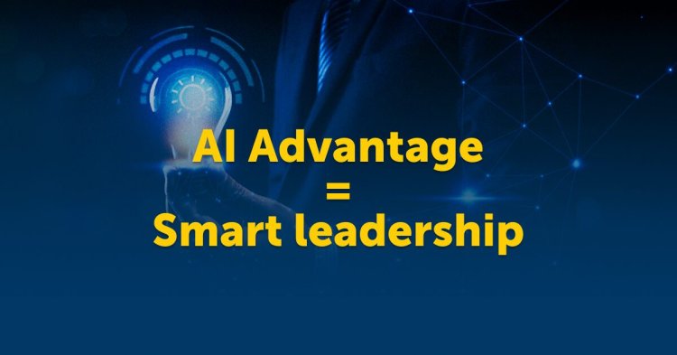 Unlocking the AI Advantage: Strategies for Smarter Leadership