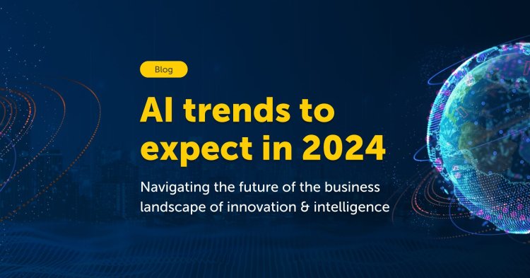 AI trends to expect in 2024