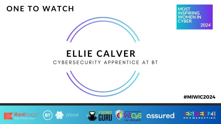 #MIWIC2024 One To Watch: Ellie Calver, Cybersecurity Apprentice at BT
