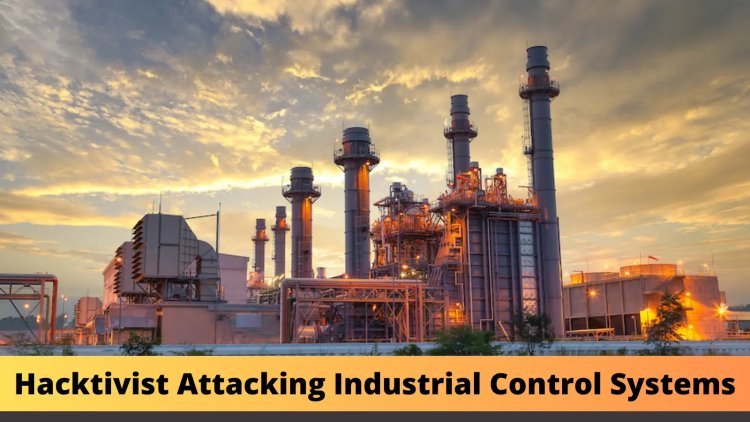 Hacktivist Groups Attacking Industrial Control Systems To Disrupt Services