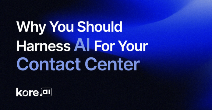 Why You Should Harness AI For Your Contact Center